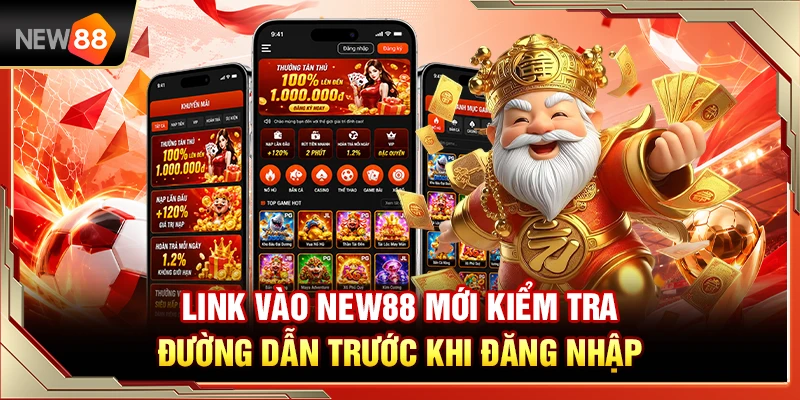 Link Vào NEW88 Mới – Kiểm Tra Đường Dẫn Trước Khi Đăng Nhập