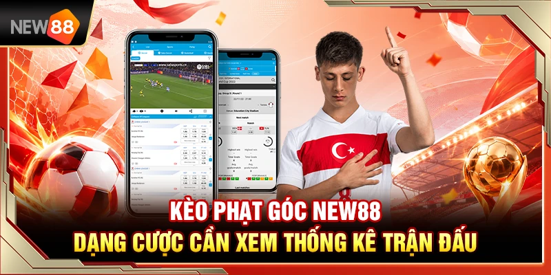 Kèo Phạt Góc NEW88 – Dạng Cược Cần Xem Thống Kê Trận Đấu 2 Kèo Phạt Góc NEW88 – Dạng Cược Cần Xem Thống Kê Trận Đấu
