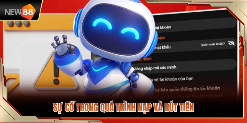 Những trục trặc hay gặp khi thực hiện giao dịch gửi rút tiền 