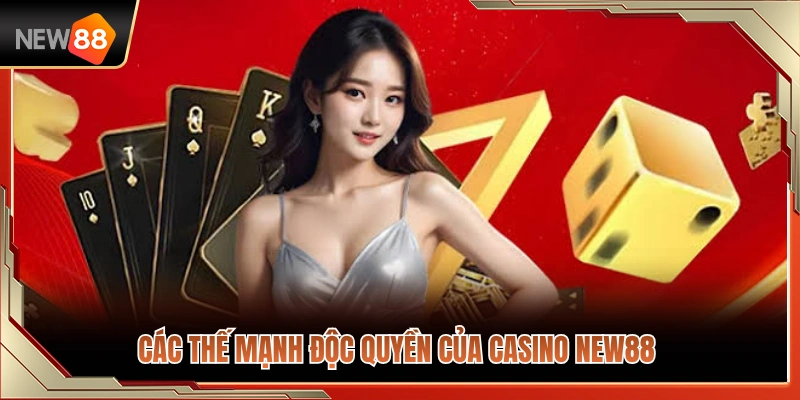 Những ưu điểm vượt trội chỉ có tại sòng bài NEW88 