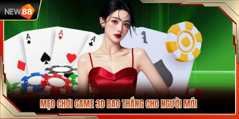 Bí quyết cược game 3D NEW88 hiệu quả cho tân thủ 