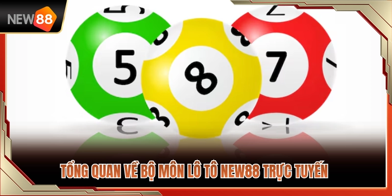 Lô Tô NEW88 – Cách Chơi Cơ Bản Cho Người Mới 2 Thông tin chung về trải nghiệm cược lô tô NEW88