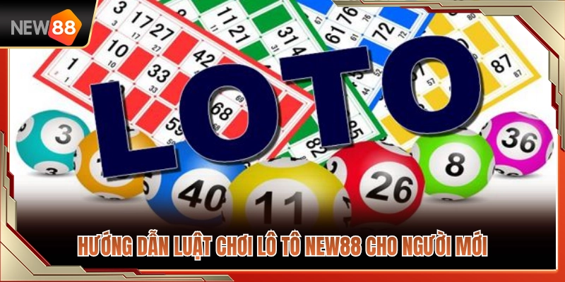 Lô Tô NEW88 – Cách Chơi Cơ Bản Cho Người Mới 3 Giải thích quy định chơi lô tô NEW88 dễ hiểu cho tân binh
