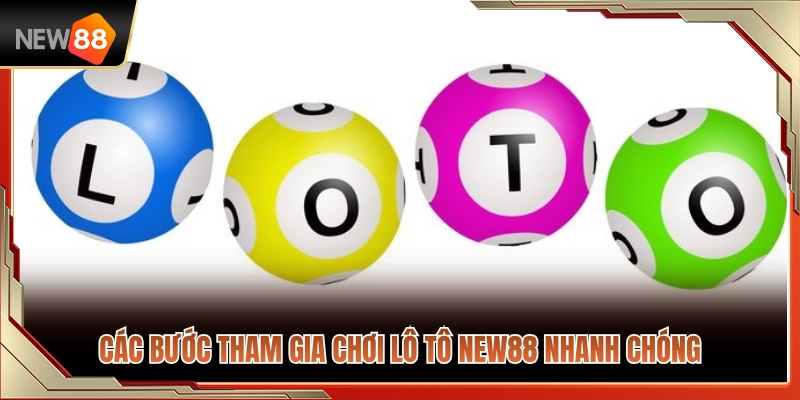 Lô Tô NEW88 – Cách Chơi Cơ Bản Cho Người Mới 4 Hướng dẫn từng bước đặt cược lô tô NEW88 cho hội viên
