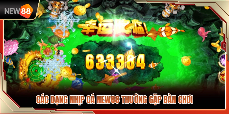 Kinh Nghiệm Nhìn Nhịp Cá NEW88 Trước Khi Chọn Mục Tiêu 3 Những dạng nhịp cá NEW88 hay xuất hiện tại bàn chơi