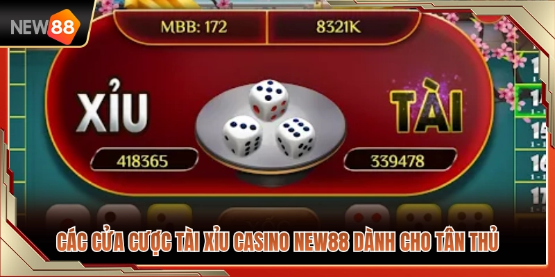Tài Xỉu Casino NEW88 – Các Cửa Cược Người Mới Nên Biết 3 Các cửa cược tài xỉu casino NEW88 dễ chơi cho người mới